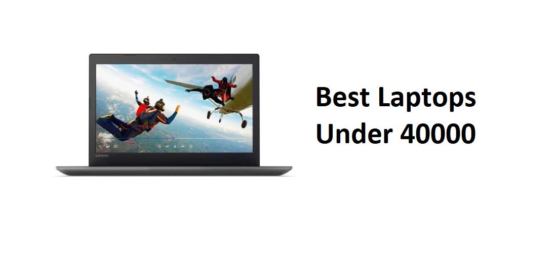 Picture of 10 Best Laptop Under 40000 in India 2018 (From Dell, HP, Asus & Lenovo)